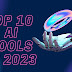 top-10-ai-tools-in-2023-that-will-make-your-life-easier